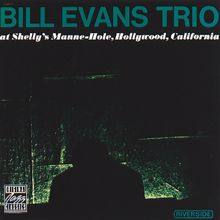 Bill Evans Trio: At Shelly's Manne-Hole (Live in Hollywood, CA / May 14 & 19, 1963)
