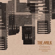 The Milk: Colours (Scrimshire Remix)