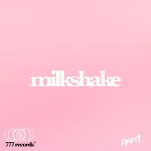 Spirit: Milkshake