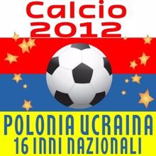 The Worldsound Orchestra: Calcio 2012: Polonia Ucraina - 16 Inni Nazionali