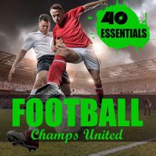 Champs United: Football - 40 Essentials