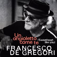 Francesco De Gregori: Un angioletto come te (Sweetheart Like You)