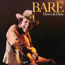 Bobby Bare: Down & Dirty
