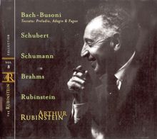 Arthur Rubinstein: Rubinstein Collection, Vol. 8: Bach-Busoni: Toccata; Schubert, Schumann, Brahms, Rubinstein