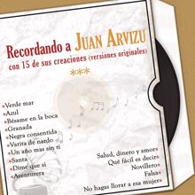 Juan Arvizu: Recordando a Juan Arvizu Con 15 de Sus Creaciones (Versiones Originales)