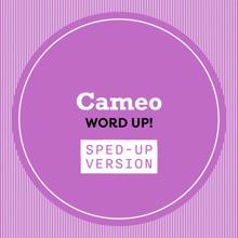Cameo: Word Up! (Sped Up)