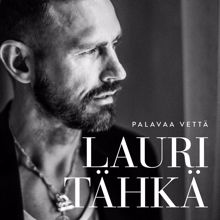 Lauri Tähkä: Palavaa vettä