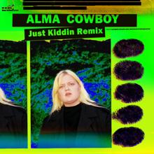 ALMA: Cowboy (Just Kiddin Remix)