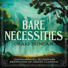 Craig Duncan: Bare Necessities: Instrumental Bluegrass Renditions Of Disney Classics