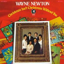 Wayne Newton: Christmas Isn't Christmas Without You