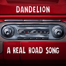 Dandelion: A Real Road Song