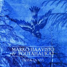 Marko Haavisto & Poutahaukat: All night long