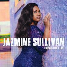 Jazmine Sullivan: Forever Don't Last