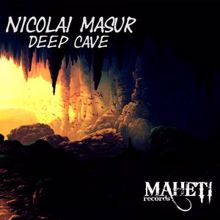 Nicolai Masur: Deep Cave
