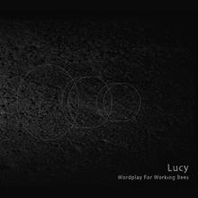 LUCY: Wordplay for Working Bees