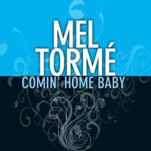 Mel Torme: Comin' Home Baby