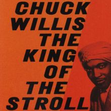 Chuck Willis: The King Of The Stroll