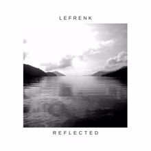 Lefrenk: Reflected