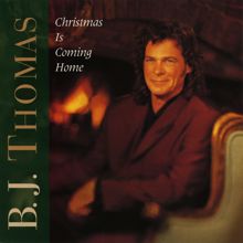 B.J. Thomas: Christmas Is Coming Home