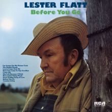 Lester Flatt: Before You Go