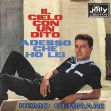 Remo Germani: Il cielo con un dito - Adesso che ho lei