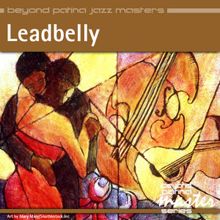 Leadbelly: Beyond Patina Jazz Masters: Leadbelly