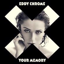 Eddy Chrome: Your Memory (Chillout Version)
