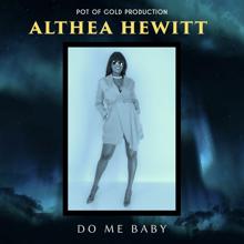 Althea Hewitt: Do Me Baby