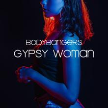 Bodybangers: Gypsy Woman
