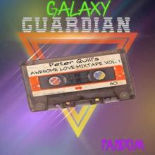 Fandom: Galaxy Guardian Peter Quill's: Awesome Love Mixtape Vol. 1
