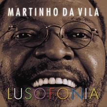 Martinho Da Vila: Lusofonia