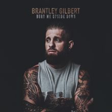 Brantley Gilbert: Bury Me Upside Down (2023)