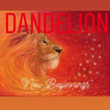 Dandelion: New Beginnings