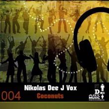 Nikolas Dee J Vox: Coconuts