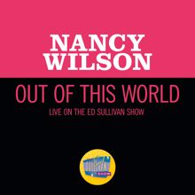 Nancy Wilson: Out Of This World (Live On The Ed Sullivan Show, November 24, 1968) (Out Of This World)