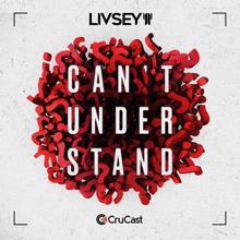 Livsey: Can't Understand