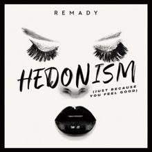 Remady: Hedonism (Just Because You Feel Good)
