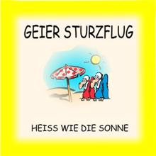 Geier Sturzflug: Heiss wie die Sonne (Single Edit)