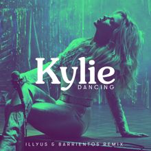 Kylie Minogue: Dancing (Illyus & Barrientos Remix)