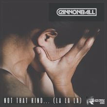 Cannonball: Not That Kind (La La La)