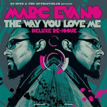 Marc Evans: The Way You Love Me - Deluxe Re-Issue