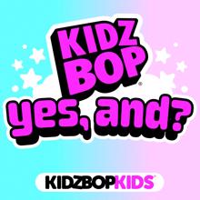 KIDZ BOP Kids: yes, and?