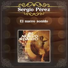 Sergio Pérez: El Nuevo Sonido