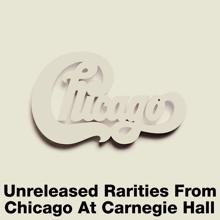Chicago: Loneliness is Just a Word (Live at Carnegie Hall, New York, NY, April 5-10, 1971)