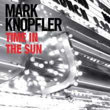 Mark Knopfler: Time In The Sun