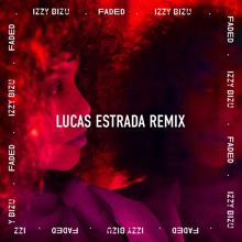 Izzy Bizu: Faded (Lucas Estrada Remix)