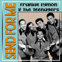 Frankie Lymon & The Teenagers: Send for Me