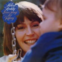 Helen Reddy: Love Song For Jeffrey