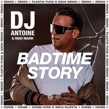 DJ Antoine & Mad Mark: Badtime Story (Plastik Funk & Esox Remix)