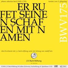 Chor der J.S. Bach-Stiftung, Orchester der J.S. Bach-Stiftung & Rudolf Lutz: Bachkantate, BWV 175 - Er rufet seinen Schafen mit Namen